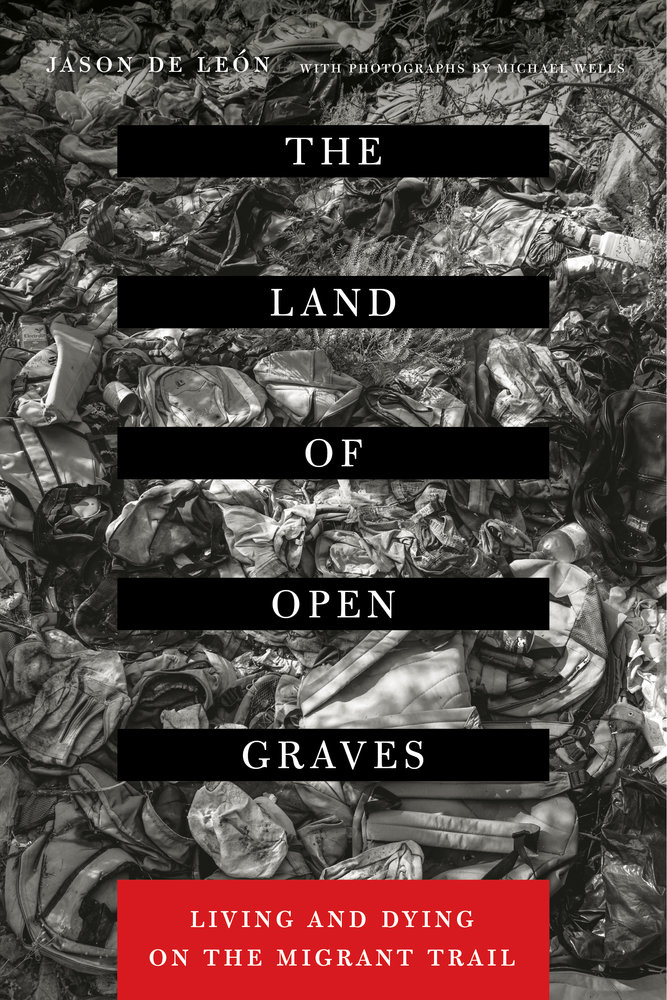 Jason De León: The Land of Open Graves